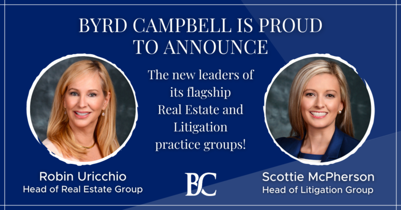 Byrd Campbell Announces New Leaders of Litigation and Real Estate ...