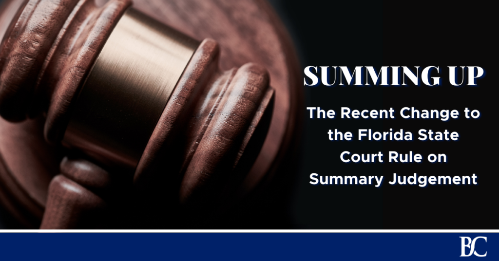 Summing Up: The Recent Change to the Florida State Court Rule on Summary Judgement